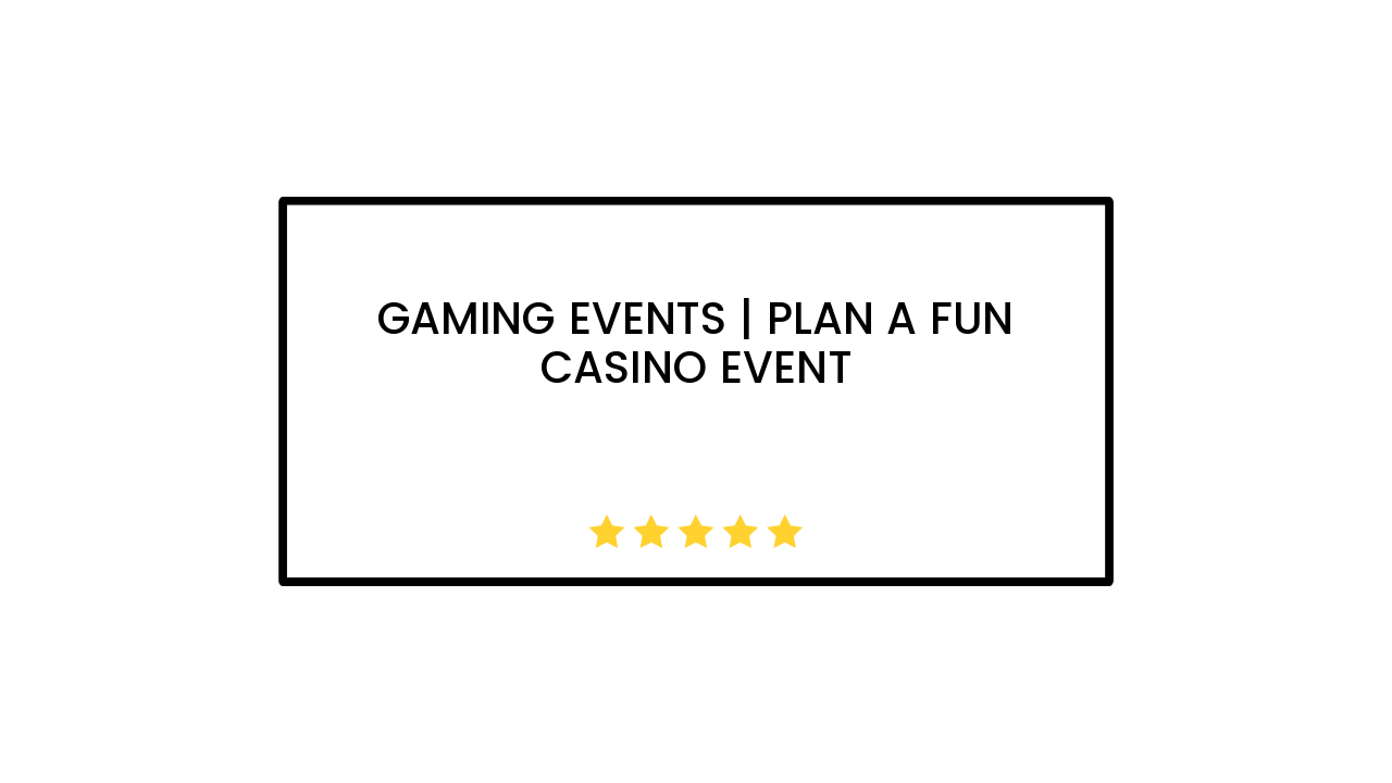 Gaming Events | Plan a fun casino event