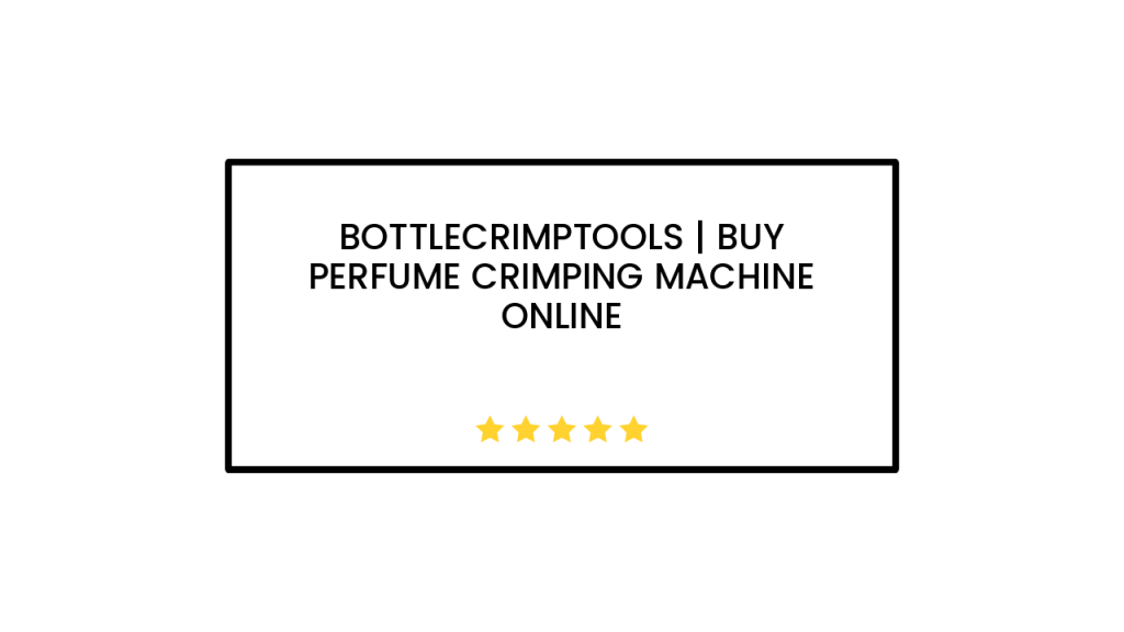 BottleCrimpTools | Buy Perfume Crimping Machine Online