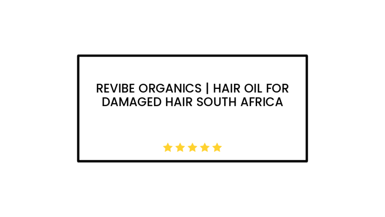 Revibe Organics | Hair Oil for Damaged Hair South Africa