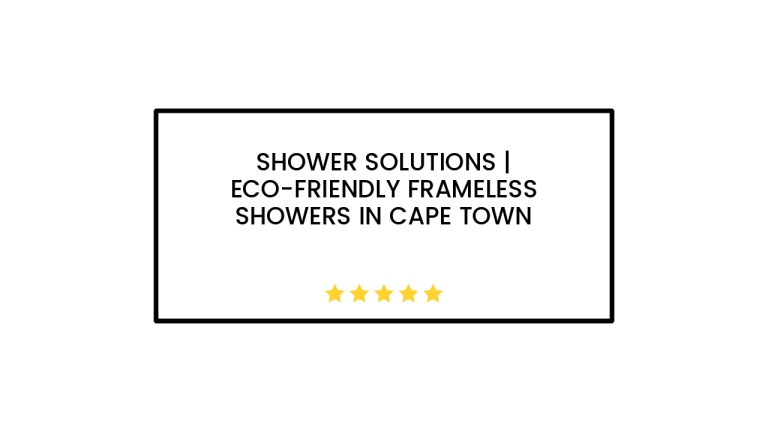 Shower Solutions | Eco-Friendly Frameless Showers in Cape Town