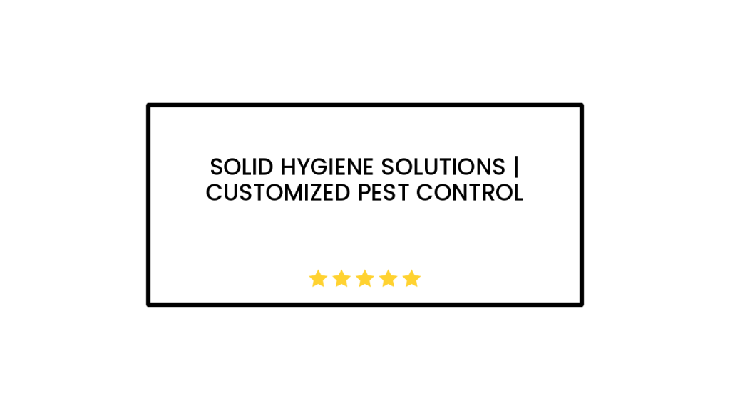 SOLID HYGIENE SOLUTIONS | Customized Pest Control