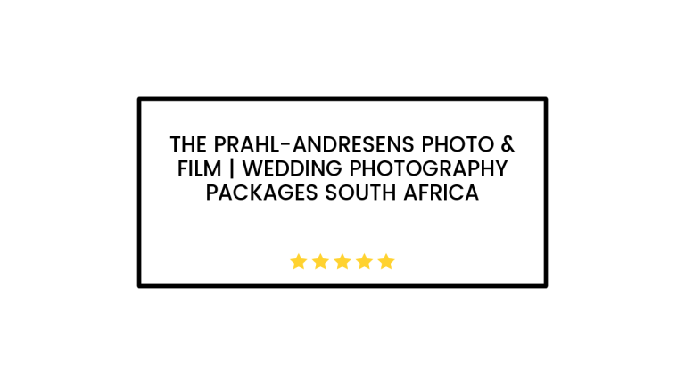 The Prahl-Andresens Photo & Film | Wedding Photography Packages South Africa