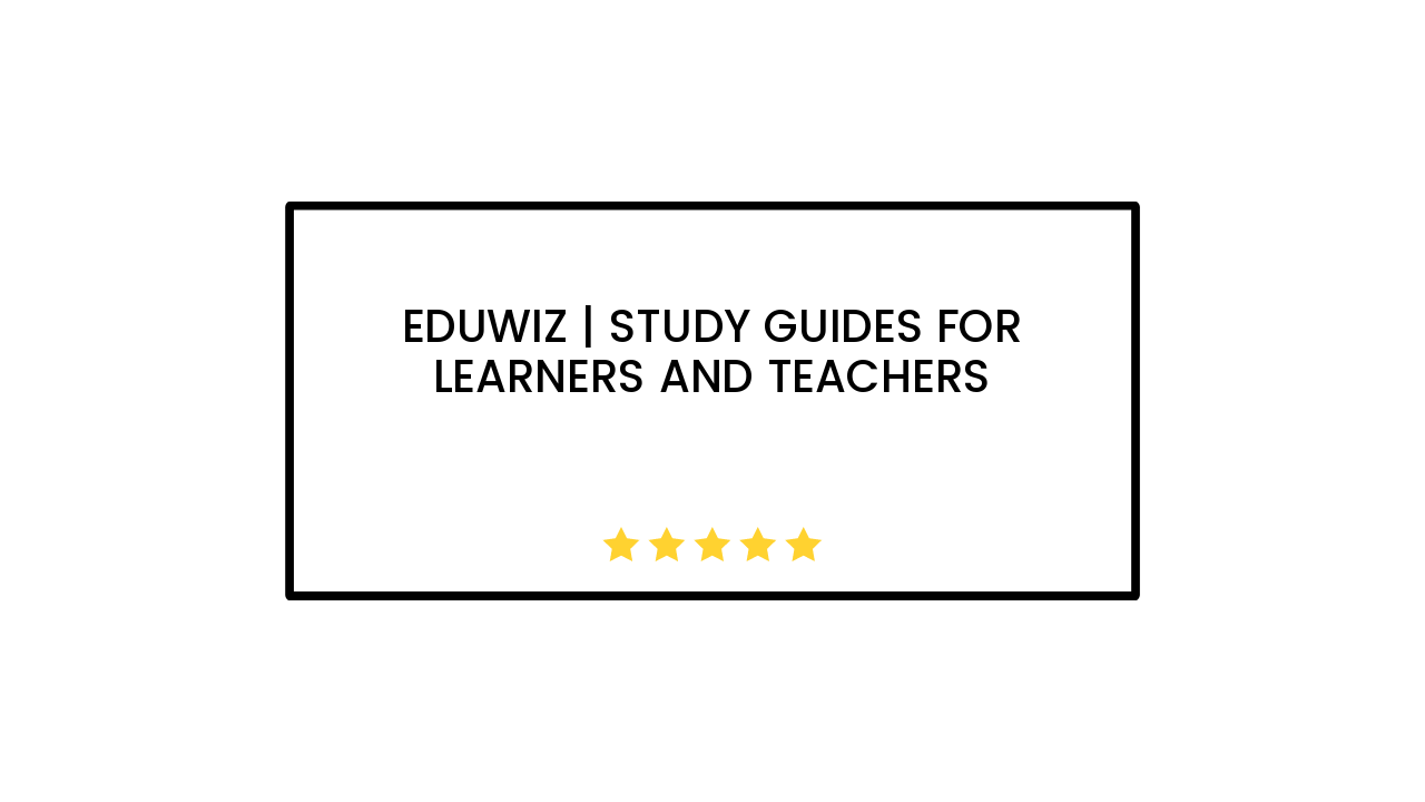Eduwiz | Study Guides for Learners and Teachers