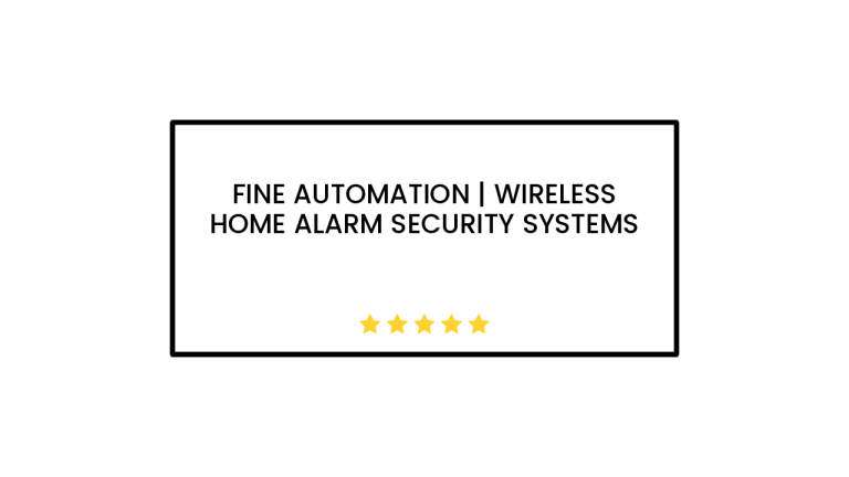 Fine Automation | Wireless Home Alarm Security Systems