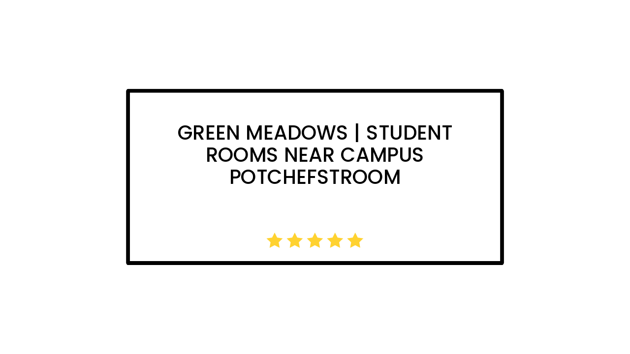Green Meadows | Student Rooms Near Campus Potchefstroom