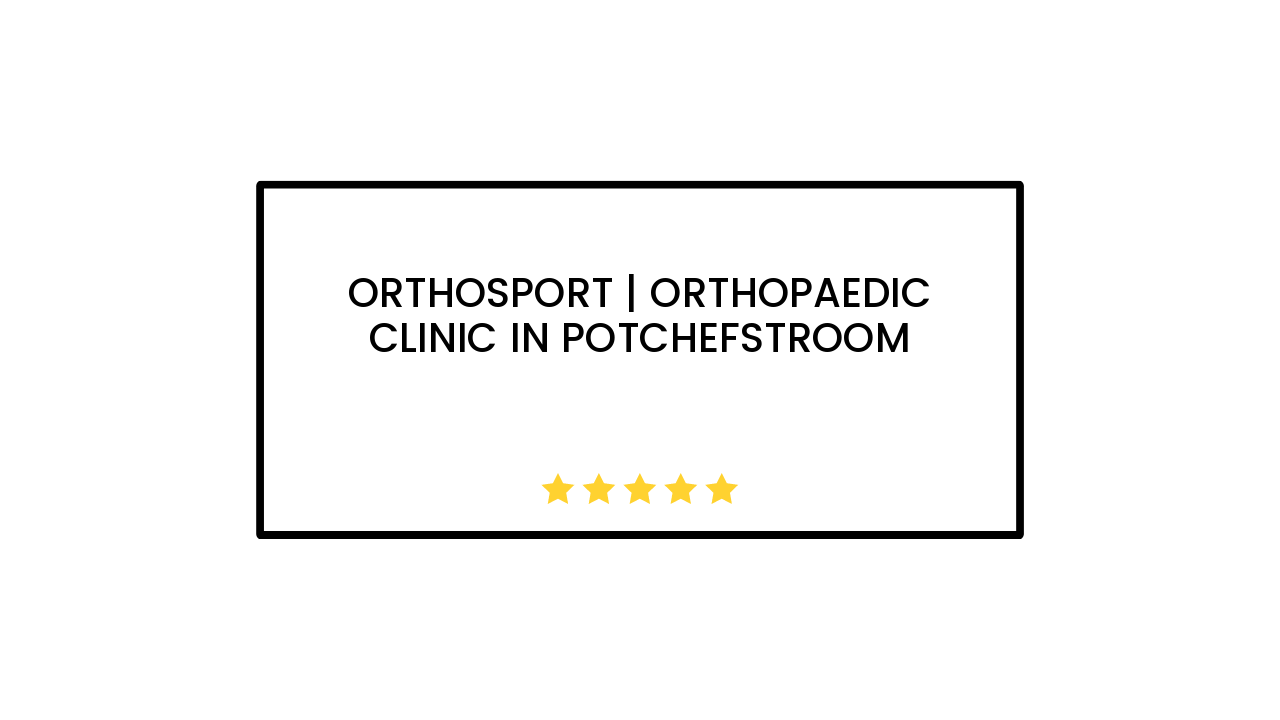 Orthosport | orthopaedic clinic in Potchefstroom